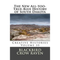 The New All-too-True-Blue History of South Dakota