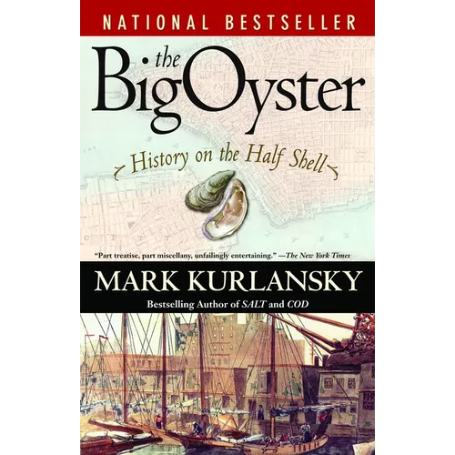 The Big Oyster: History on the Half Shell