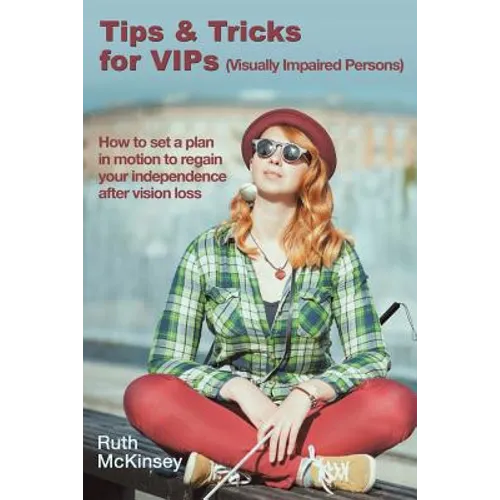 Tips & Tricks for VIPS (Visually Impaired Persons)