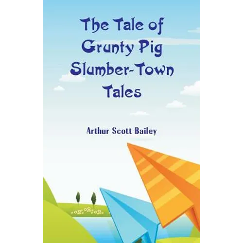 The Tale of Grunty Pig Slumber-Town Tales