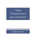 Athol, Massachusetts, past and present