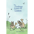 The Goslings Learn to Listen