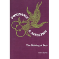Dominance & Affection: The Making of Pets