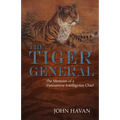The Tiger General: The Memoirs of a Vietnamese Intelligence Chief