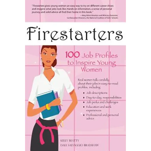 Firestarters: 100 Job Profiles to Inspire Young Women