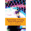 Eurovision: A Funny Kind of Euphoria