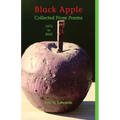 Black Apple: Collected Prose Poems 1975-2022, 3rd. ed.: Collected Prose Poems 1975-2022
