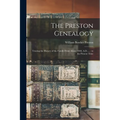 The Preston Genealogy: Tracing the History of the Family From About 1040, A.D. ...: to the Present Time