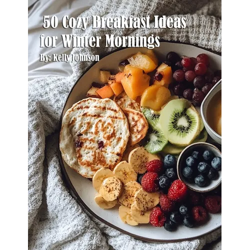 50 Cozy Breakfast Ideas for Winter Mornings