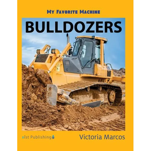 My Favorite Machine: Bulldozers