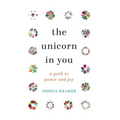 The Unicorn in You: A Path to Peace and Joy