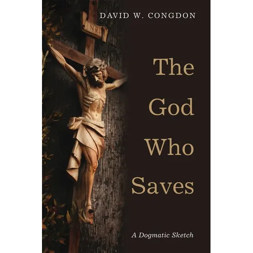 The God Who Saves: A Dogmatic Sketch