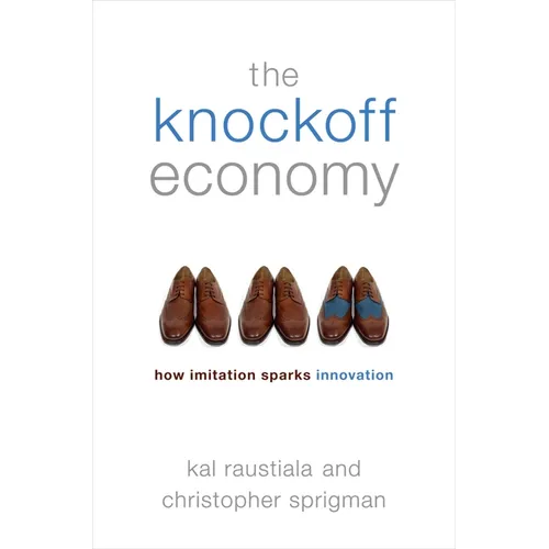 The Knockoff Economy: How Imitation Sparks Innovation