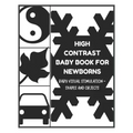 Baby Visual Stimulation - High Contrast Baby Book for Newborns - Shapes and Objects: Sensory Book for Newborns 0-6 Months