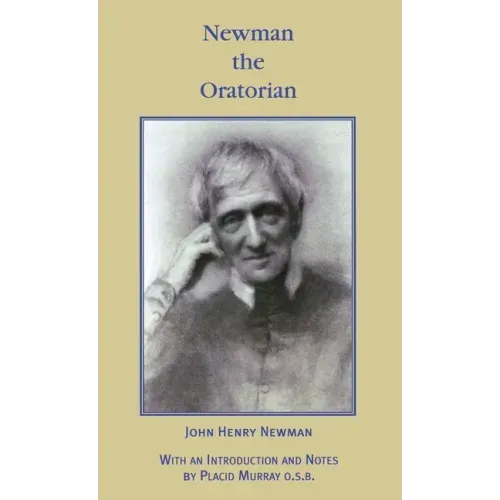 Newman the Oratorian: Oratory Papers (1846 - 1878)