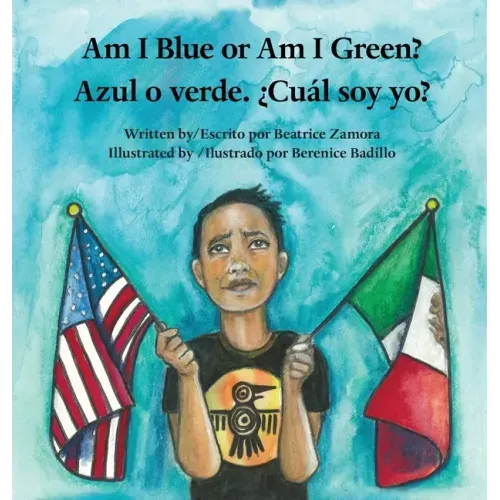 Am I Blue or Am I Green? / Azul o verde. ¿Cuál soy yo? - an award winning book.