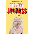 Flaming Jackass: In Love