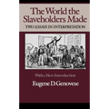 The World Slaveholders Made: Two Essays in Interpretation