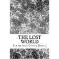 The Lost World: (Sir Arthur Conan Doyle Classics Collection)