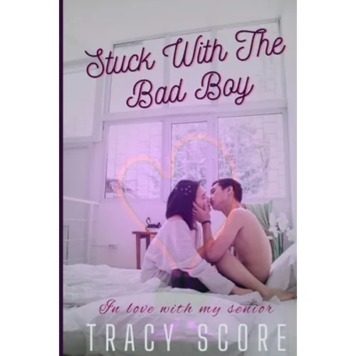 Stuck With The Bad Boy: In Love With My Senior (Teen Romance)