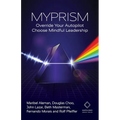 Myprism: Override Your Autopilot, Choose Mindful Leadership