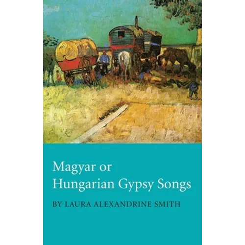 Magyar or Hungarian Gypsy Songs