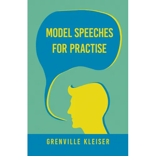 Model Speeches for Practise: With an Essay from Humorous Hits and How to Hold an Audience