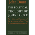 The Political Thought of John Locke: An Historical Account of the Argument of the 'Two Treatises of Government'