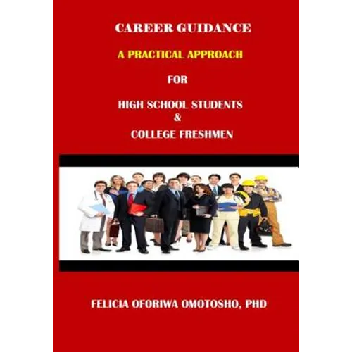 CAREER GUIDANCE A PRACTICAL APPROACH For High School Students & College Freshmen