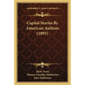 Capital Stories By American Authors (1895)