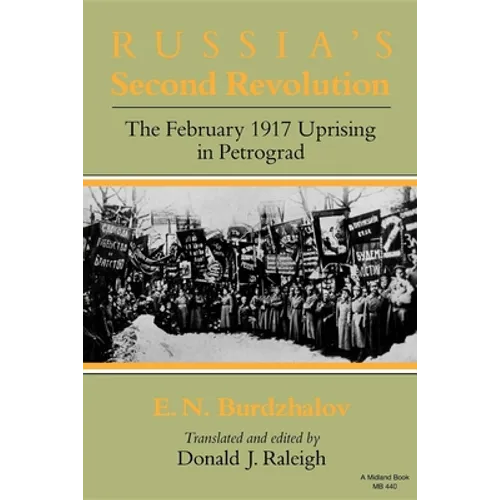 Russia S Second Revolution: The February 1917 Uprising in Petrograd
