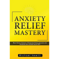 Anxiety Relief Mastery