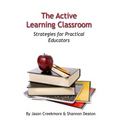 The Active Learning Classroom: Strategies for Practical Educators