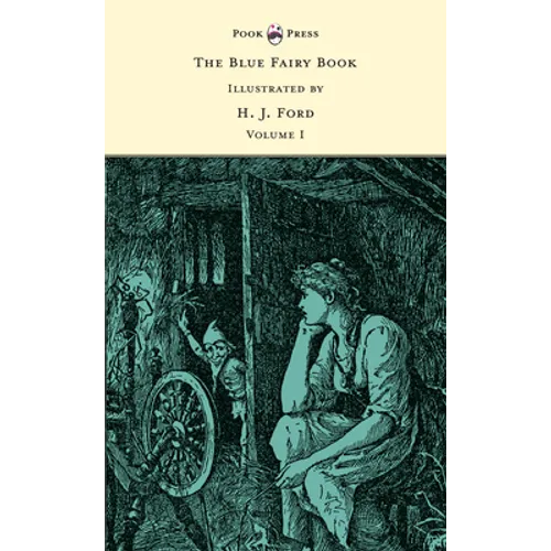 The Blue Fairy Book - Illustrated by H. J. Ford - Volume I