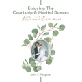Enjoying the Courtship & Marital Dances: Now and Evermore