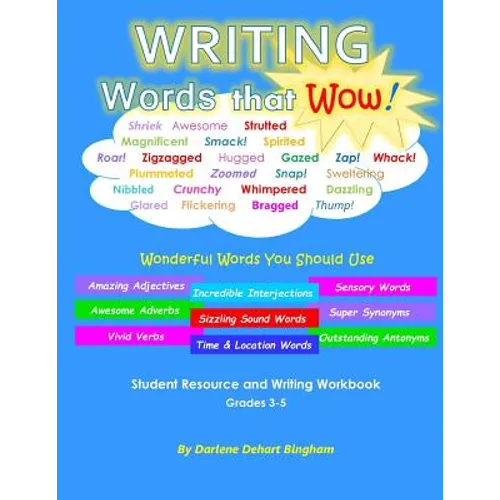 WRITING Words that Wow!: Student Resource and Writing Workbook