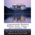 Congressionally Mandated Mobility Study: Volume 1 and 2: Summary 1981