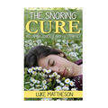 The Snoring Cure: Reclaiming Yourself From Sleep Apnea