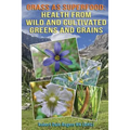 Grass as Superfood: Health from Wild and Cultivated Greens and Grains