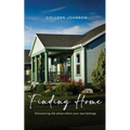 Finding Home: Discovering the place where your soul belongs