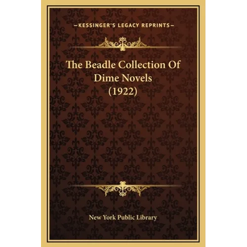The Beadle Collection Of Dime Novels (1922)