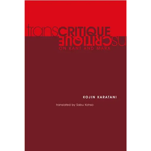 Transcritique: On Kant and Marx