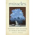 Miracles: Wonder and Meaning in World Religions