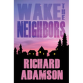Wake the Neighbors