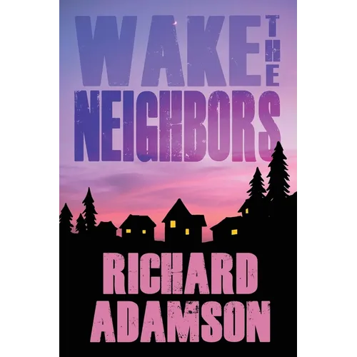 Wake the Neighbors