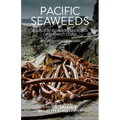 Pacific Seaweeds: Updated and Expanded Edition