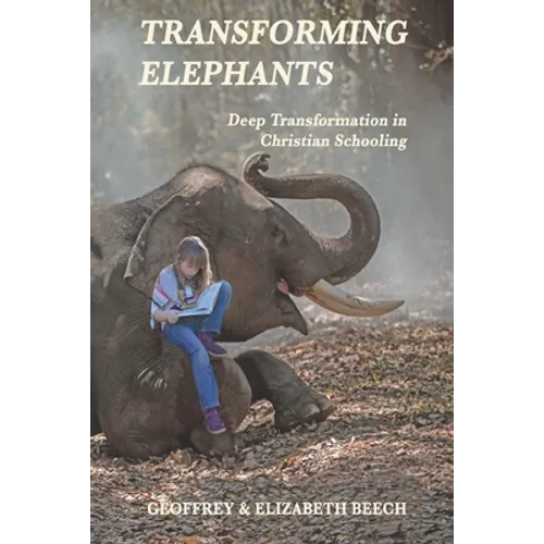 Transforming Elephants: Deep Transformation in Christian Schooling