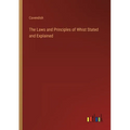 The Laws and Principles of Whist Stated and Explained