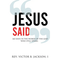 Jesus Said: 365 Days In The Words Of The God Who Still Speaks