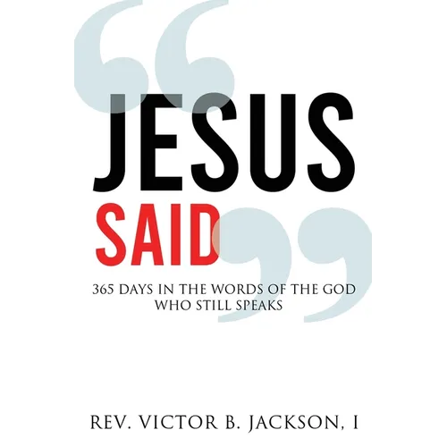 Jesus Said: 365 Days In The Words Of The God Who Still Speaks